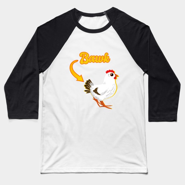 Funny Chicken Butt Bawk Butt Baseball T-Shirt by Little Duck Designs